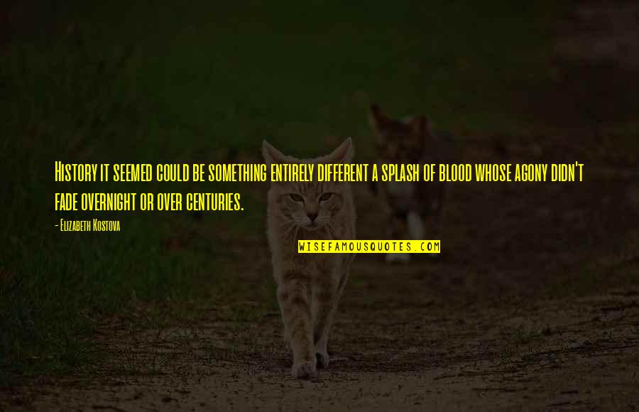 Broderies Gratuites Quotes By Elizabeth Kostova: History it seemed could be something entirely different Broderies Gratuites Quotes By Elizabeth Kostova: History it seemed could be something entirely different