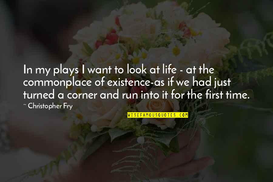 Broderson Cranes Quotes By Christopher Fry: In my plays I want to look at