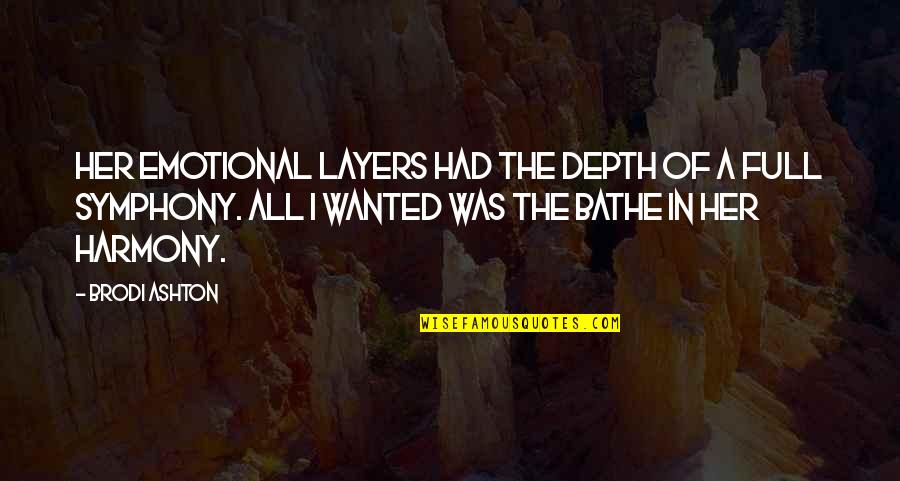 Brodi Quotes By Brodi Ashton: Her emotional layers had the depth of a Brodi Quotes By Brodi Ashton: Her emotional layers had the depth of a