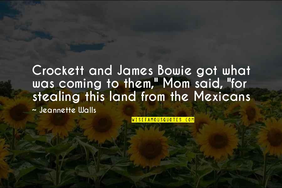 Brodies Tavern Quotes By Jeannette Walls: Crockett and James Bowie got what was coming