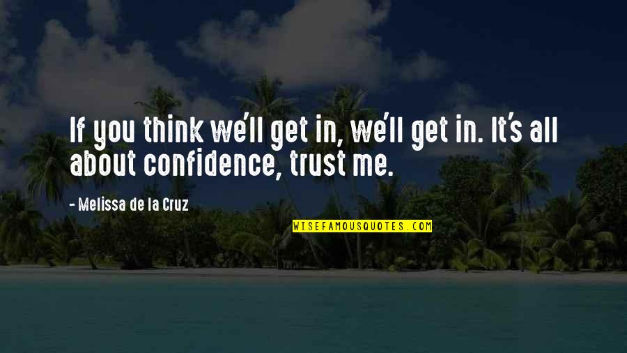 Brodin Offline Quotes By Melissa De La Cruz: If you think we'll get in, we'll get Brodin Offline Quotes By Melissa De La Cruz: If you think we'll get in, we'll get