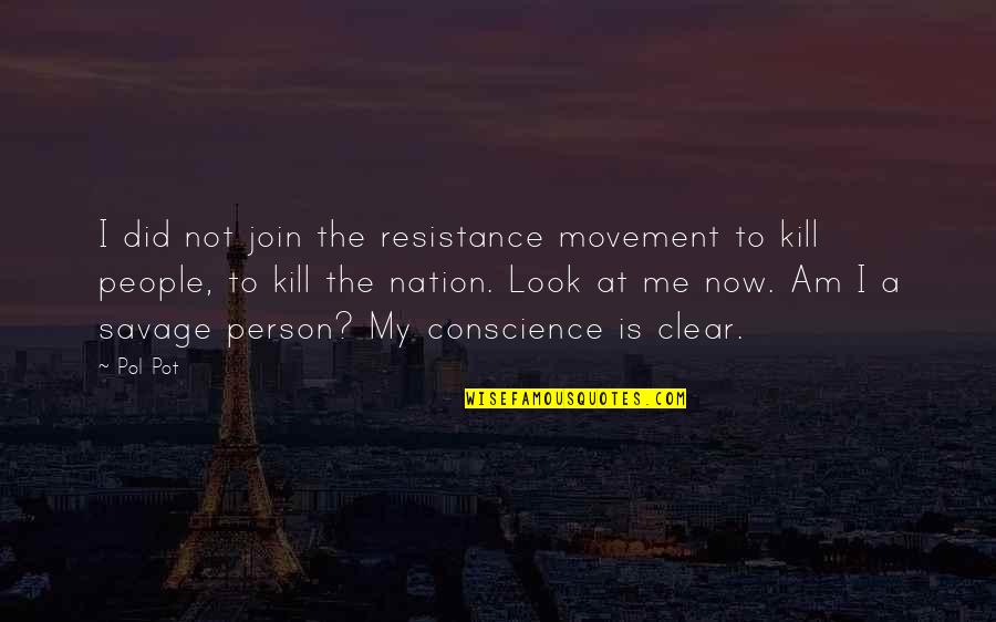 Brodysbecafe Quotes By Pol Pot: I did not join the resistance movement to Brodysbecafe Quotes By Pol Pot: I did not join the resistance movement to