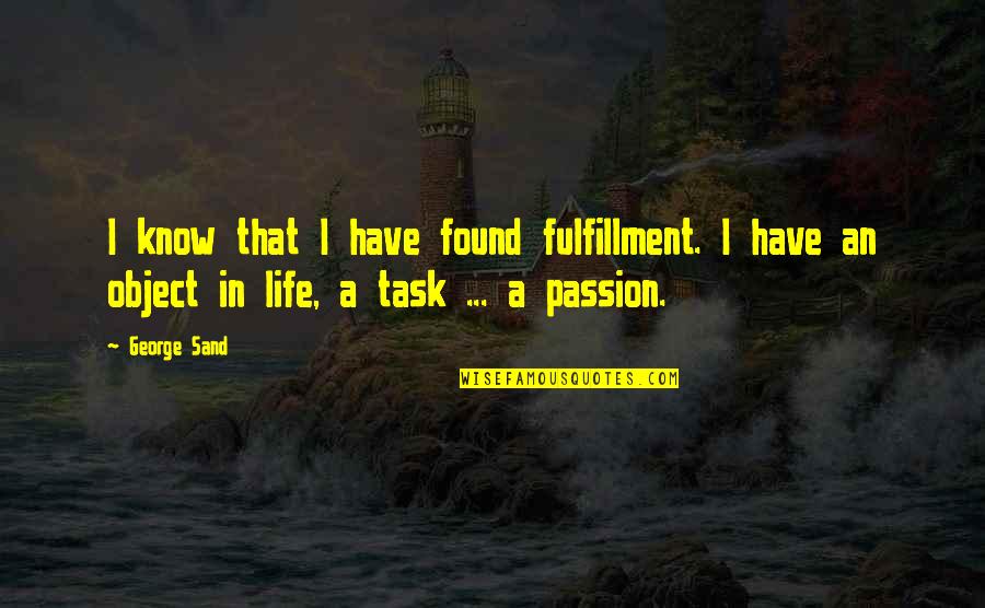 Brodzinski Nhl Quotes By George Sand: I know that I have found fulfillment. I