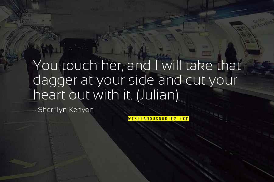 Broghil Festival Quotes By Sherrilyn Kenyon: You touch her, and I will take that