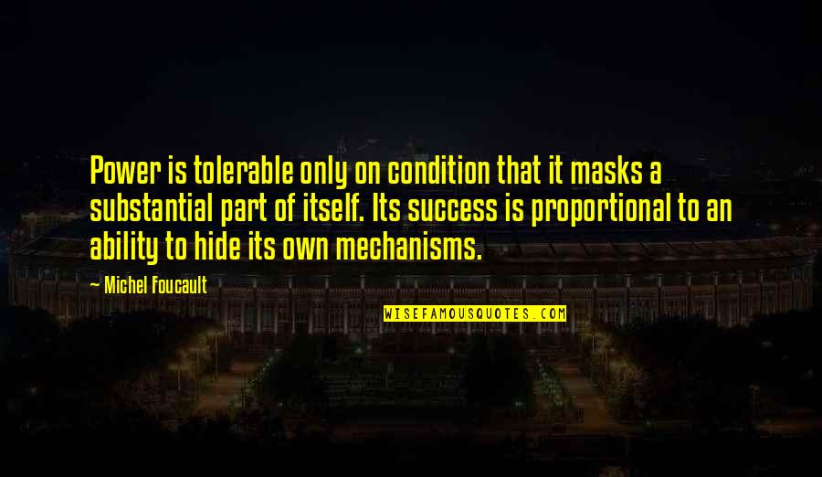 Brogliato Quotes By Michel Foucault: Power is tolerable only on condition that it