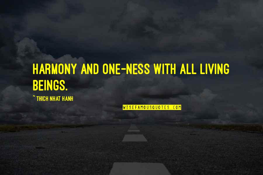 Broke Hoes Instagram Quotes By Thich Nhat Hanh: Harmony and One-ness with all living beings.