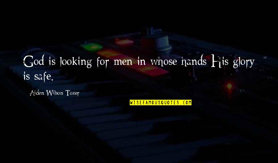 Broken And Scarred Quotes By Aiden Wilson Tozer: God is looking for men in whose hands Broken And Scarred Quotes By Aiden Wilson Tozer: God is looking for men in whose hands