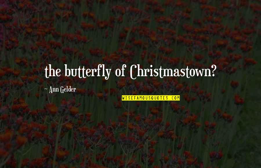 Broken English Quotes By Ann Gelder: the butterfly of Christmastown?