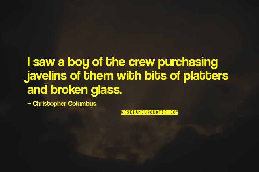 Broken H Quotes By Christopher Columbus: I saw a boy of the crew purchasing