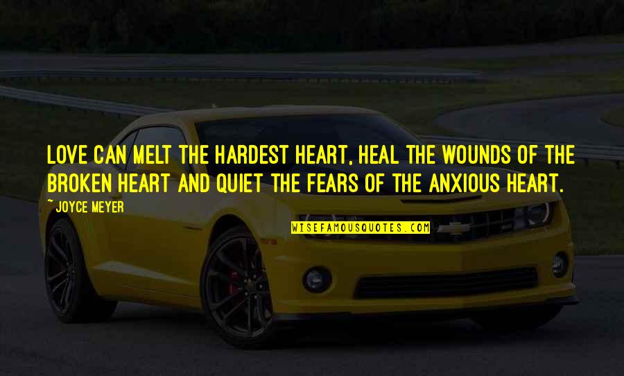 Broken Heart And Love Quotes By Joyce Meyer: Love can melt the hardest heart, heal the