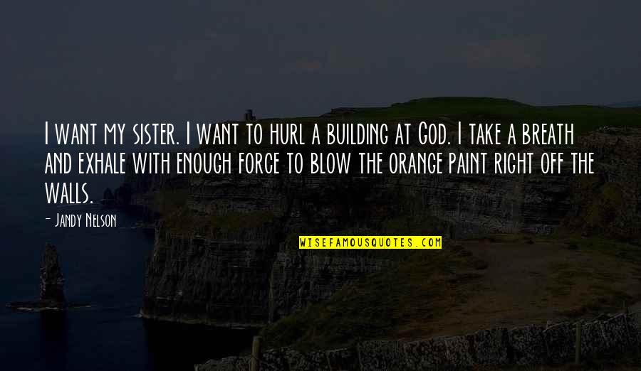Broken Heart Arabic Quotes By Jandy Nelson: I want my sister. I want to hurl Broken Heart Arabic Quotes By Jandy Nelson: I want my sister. I want to hurl