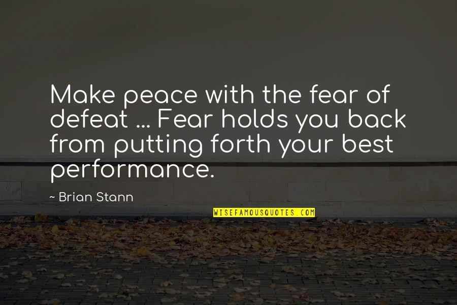 Broken Heart But Smiling Quotes By Brian Stann: Make peace with the fear of defeat ...