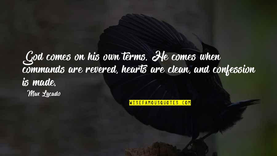 Broken Heart Friend Quotes By Max Lucado: God comes on his own terms. He comes Broken Heart Friend Quotes By Max Lucado: God comes on his own terms. He comes