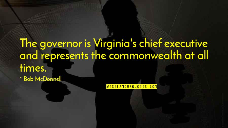 Broken Heart Miss You Grief Quotes By Bob McDonnell: The governor is Virginia's chief executive and represents Broken Heart Miss You Grief Quotes By Bob McDonnell: The governor is Virginia's chief executive and represents