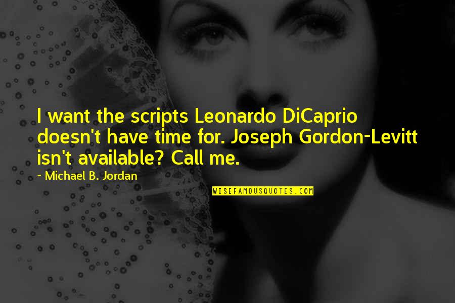 Broken Hearted Tagalog Text Quotes By Michael B. Jordan: I want the scripts Leonardo DiCaprio doesn't have