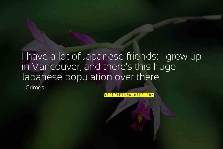 Broken Hearts And Moving On Tagalog Quotes By Grimes: I have a lot of Japanese friends: I