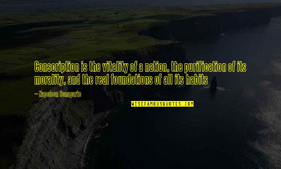 Broken Hearts For Facebook Quotes By Napoleon Bonaparte: Conscription is the vitality of a nation, the