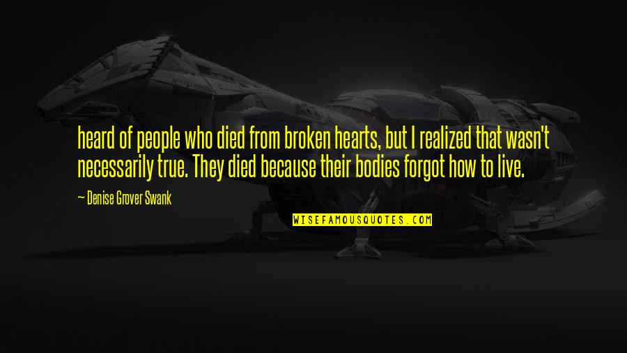 Broken Hearts With Quotes By Denise Grover Swank: heard of people who died from broken hearts,