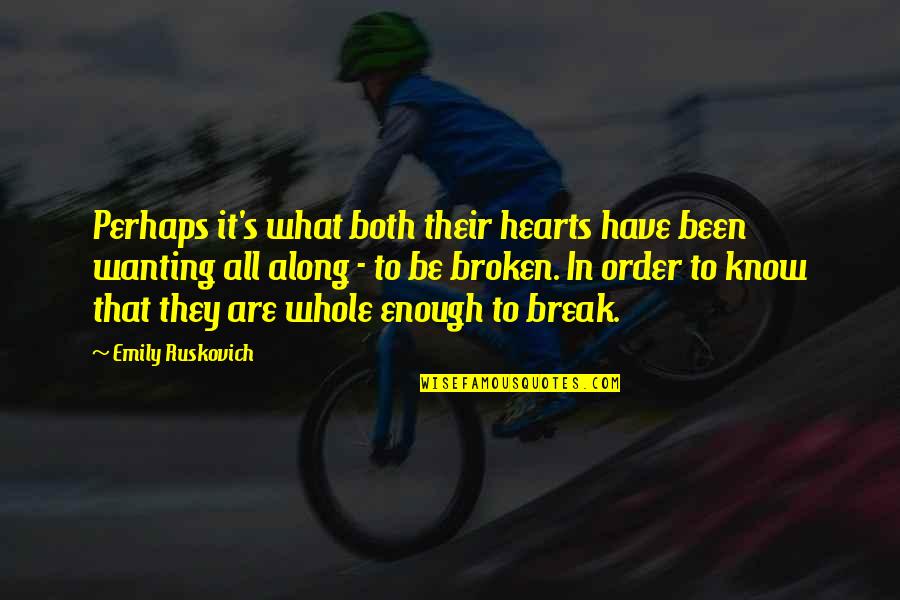 Broken Hearts With Quotes By Emily Ruskovich: Perhaps it's what both their hearts have been