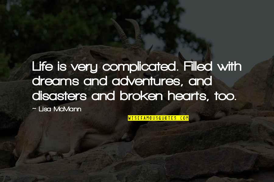 Broken Hearts With Quotes By Lisa McMann: Life is very complicated. Filled with dreams and