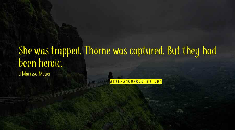 Broken Iphone Quotes By Marissa Meyer: She was trapped. Thorne was captured. But they