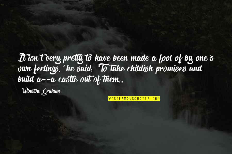 Broken Love Promises Quotes By Winston Graham: It isn't very pretty to have been made
