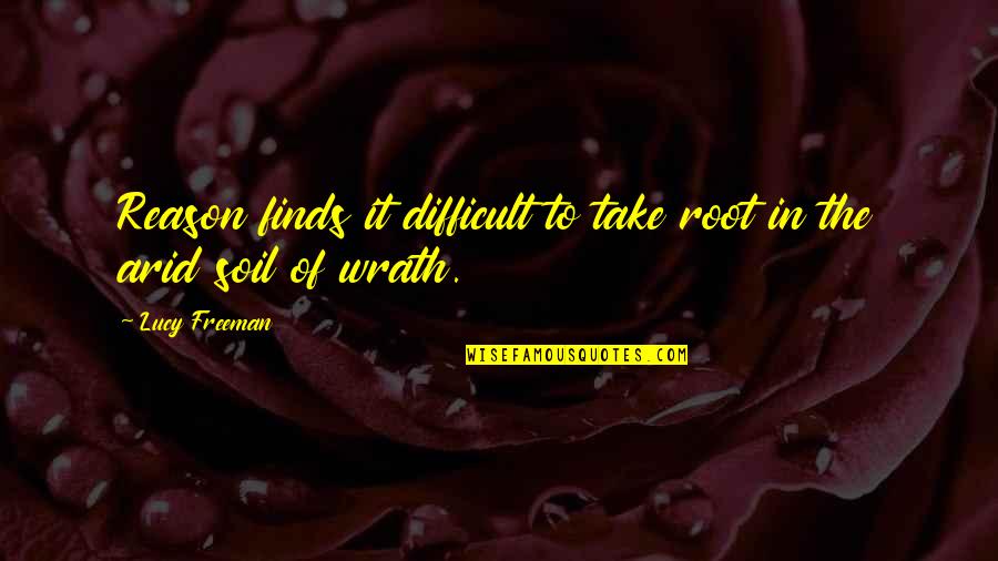 Broken Marriage Separation Quotes By Lucy Freeman: Reason finds it difficult to take root in