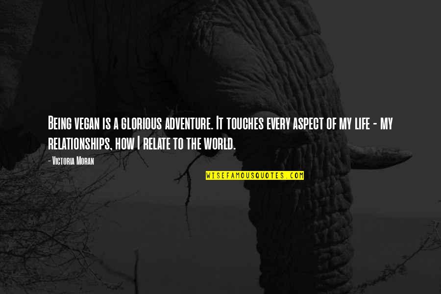 Broken Marriage Separation Quotes By Victoria Moran: Being vegan is a glorious adventure. It touches