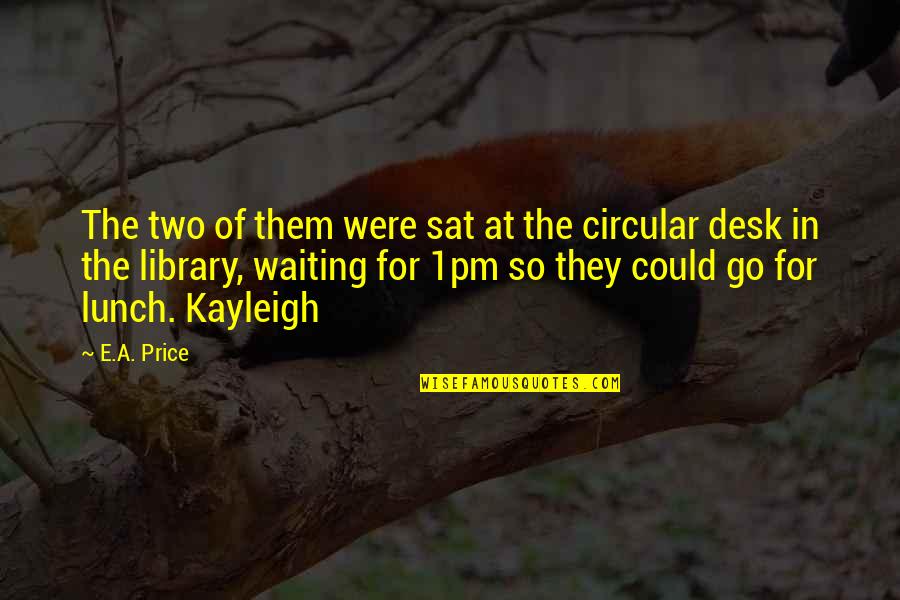 Broken Pieces Quote Quotes By E.A. Price: The two of them were sat at the Broken Pieces Quote Quotes By E.A. Price: The two of them were sat at the