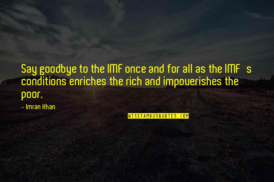 Broken Promises In Love Quotes By Imran Khan: Say goodbye to the IMF once and for