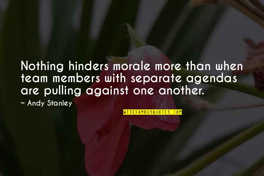 Broken Relationships And Moving On Quotes By Andy Stanley: Nothing hinders morale more than when team members