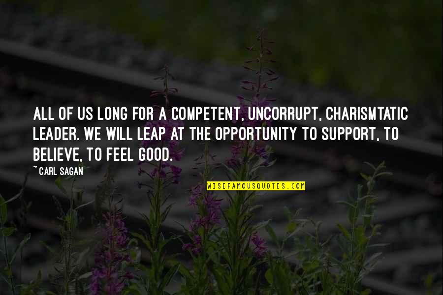 Broken Trust In Friends Quotes By Carl Sagan: All of us long for a competent, uncorrupt, Broken Trust In Friends Quotes By Carl Sagan: All of us long for a competent, uncorrupt,