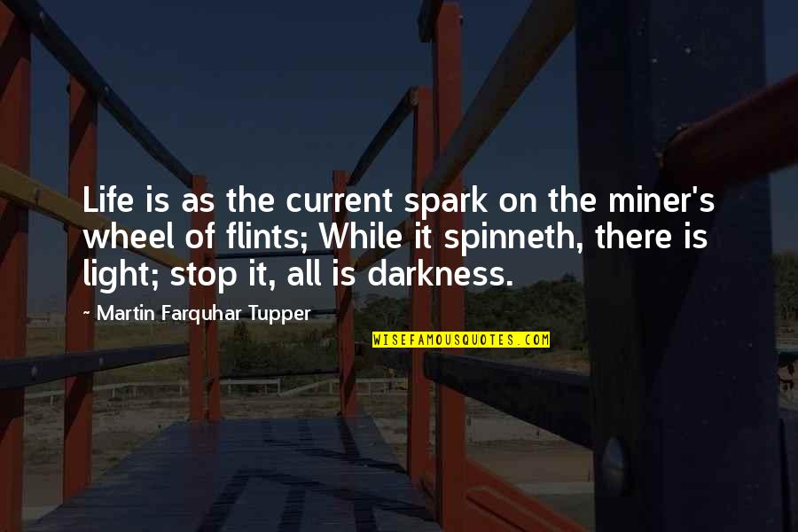 Broken Trust With Images Quotes By Martin Farquhar Tupper: Life is as the current spark on the