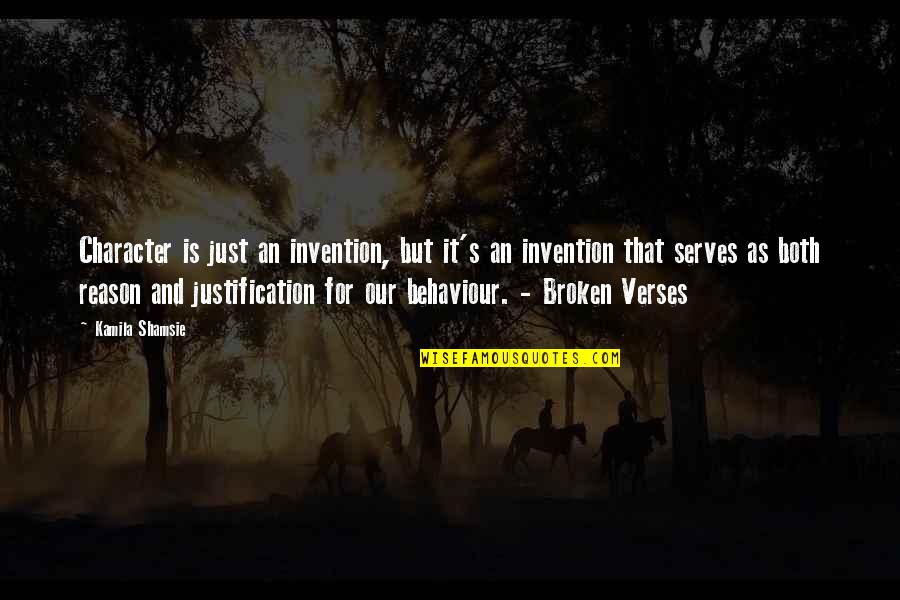 Broken Verses Quotes By Kamila Shamsie: Character is just an invention, but it's an