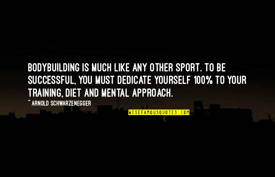 Brokendown Quotes By Arnold Schwarzenegger: Bodybuilding is much like any other sport. To Brokendown Quotes By Arnold Schwarzenegger: Bodybuilding is much like any other sport. To