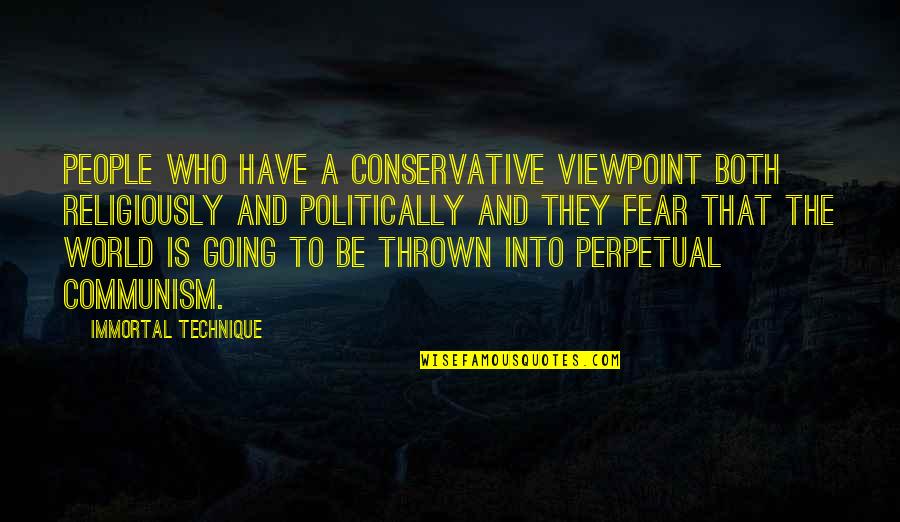 Brokenshard Quotes By Immortal Technique: People who have a conservative viewpoint both religiously Brokenshard Quotes By Immortal Technique: People who have a conservative viewpoint both religiously