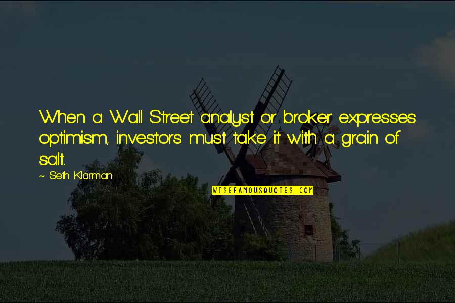Broker Off Quotes By Seth Klarman: When a Wall Street analyst or broker expresses