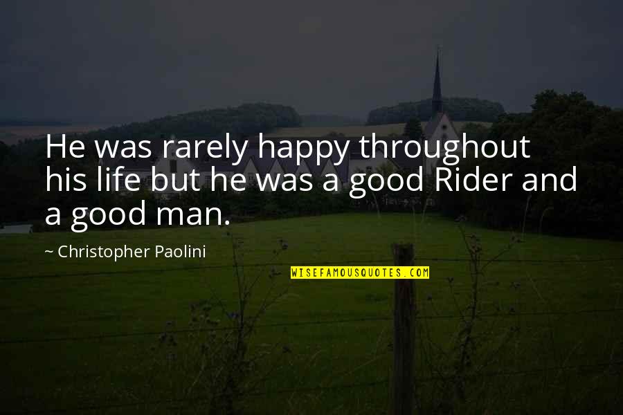 Brom Quotes By Christopher Paolini: He was rarely happy throughout his life but