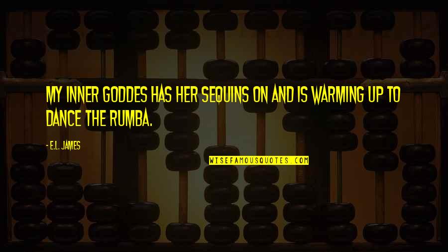 Bromates Quotes By E.L. James: My inner goddes has her sequins on and