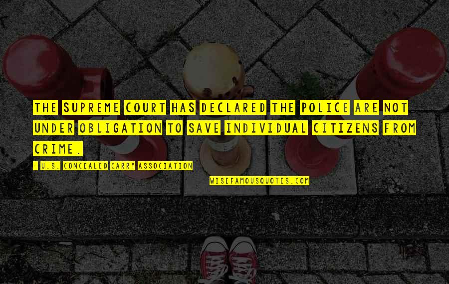 Bromide Quotes By U.S. Concealed Carry Association: The Supreme Court has declared the police are Bromide Quotes By U.S. Concealed Carry Association: The Supreme Court has declared the police are