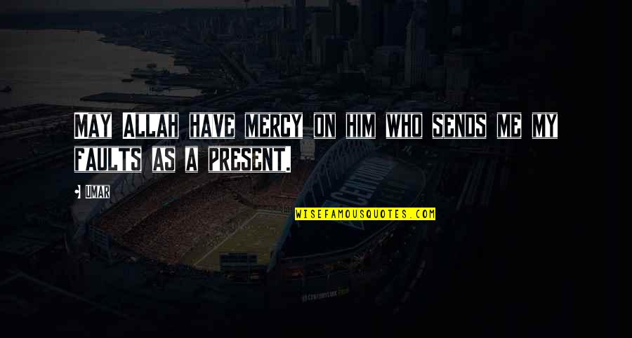 Bromstad Quotes By Umar: May Allah have mercy on him who sends