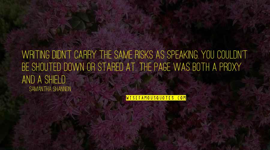 Bromwich Quotes By Samantha Shannon: Writing didn't carry the same risks as speaking.