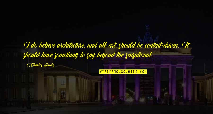 Bronchial Tubes Quotes By Charles Jencks: I do believe architecture, and all art, should Bronchial Tubes Quotes By Charles Jencks: I do believe architecture, and all art, should