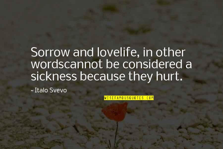 Bronco Football Quotes By Italo Svevo: Sorrow and lovelife, in other wordscannot be considered