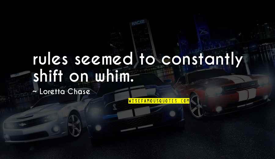 Bronek Koszalin Quotes By Loretta Chase: rules seemed to constantly shift on whim. Bronek Koszalin Quotes By Loretta Chase: rules seemed to constantly shift on whim.