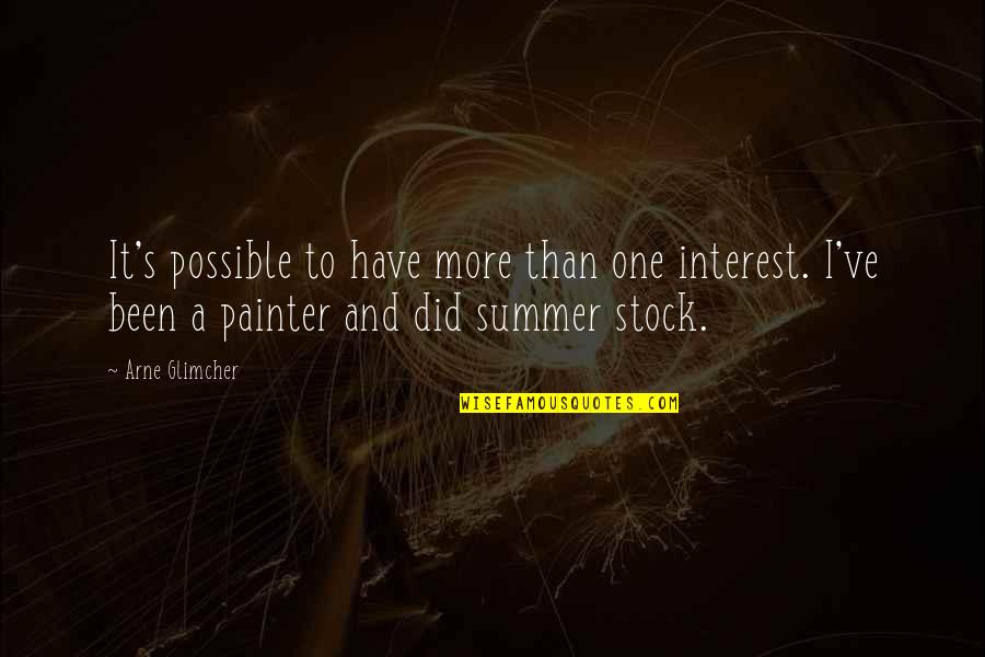 Bronfman Fellowship Quotes By Arne Glimcher: It's possible to have more than one interest. Bronfman Fellowship Quotes By Arne Glimcher: It's possible to have more than one interest.