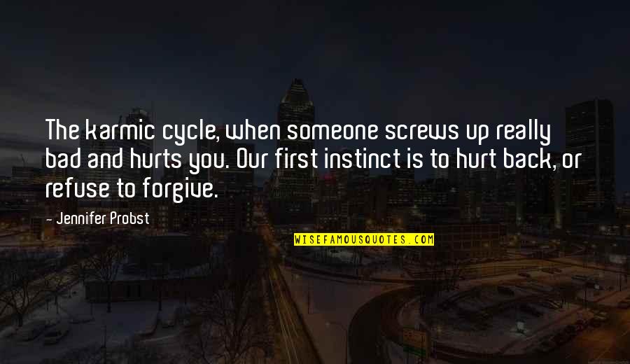 Bronislaw Cieslak Quotes By Jennifer Probst: The karmic cycle, when someone screws up really