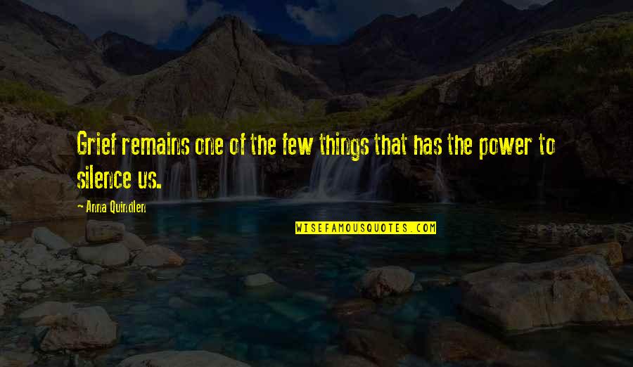 Bronkos Pizza Quotes By Anna Quindlen: Grief remains one of the few things that