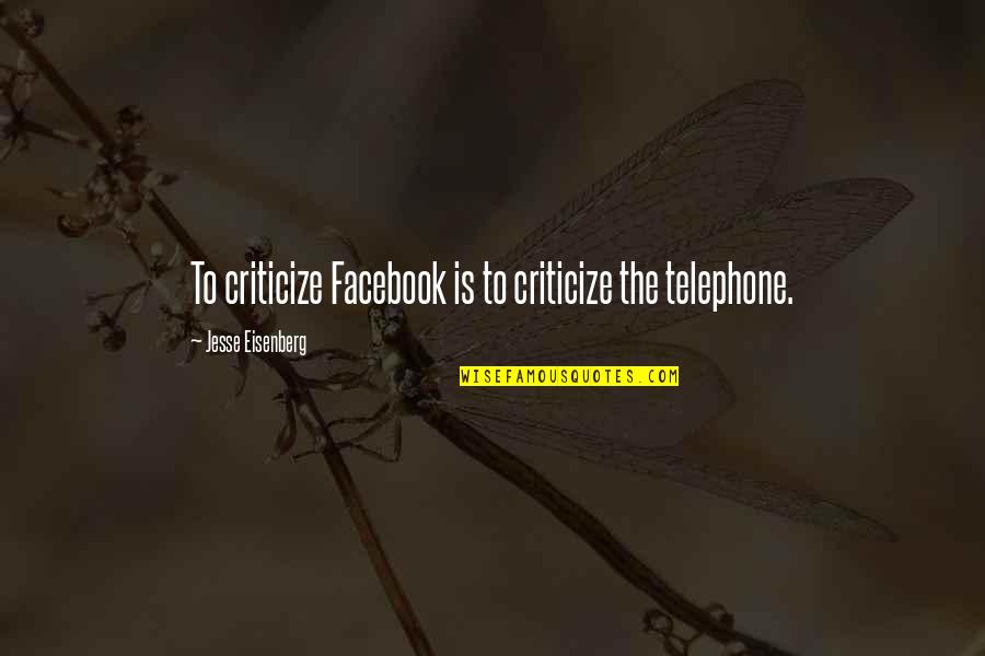 Bronquite Tratamento Quotes By Jesse Eisenberg: To criticize Facebook is to criticize the telephone. Bronquite Tratamento Quotes By Jesse Eisenberg: To criticize Facebook is to criticize the telephone.