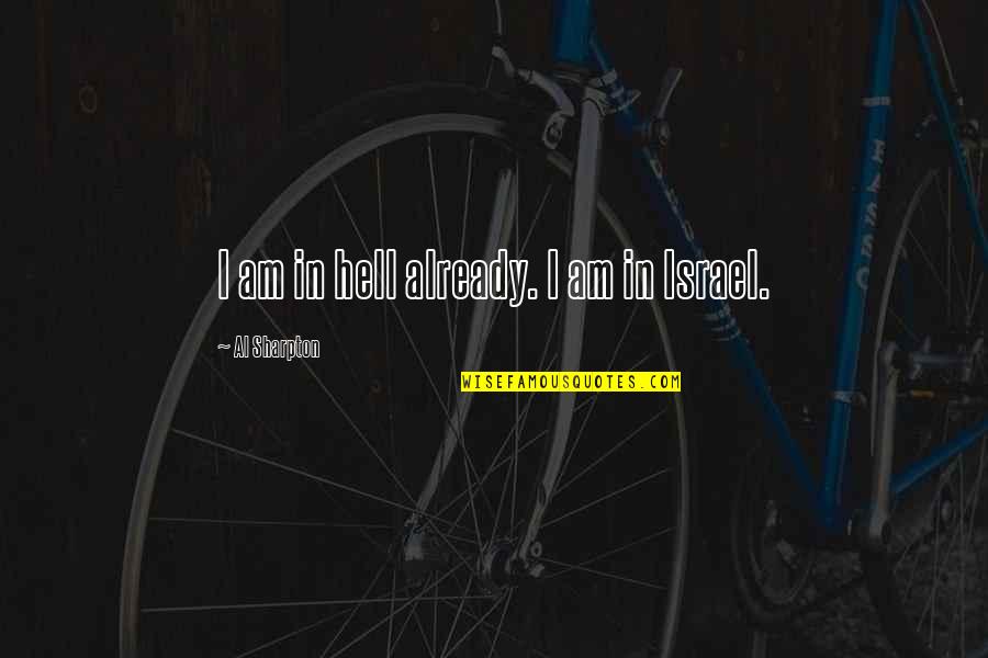 Bronquitis Definicion Quotes By Al Sharpton: I am in hell already. I am in Bronquitis Definicion Quotes By Al Sharpton: I am in hell already. I am in